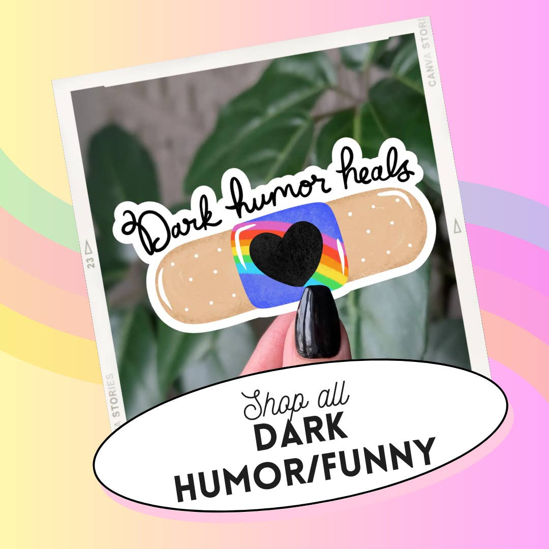 Funny/Dark Humor Vinyl Stickers