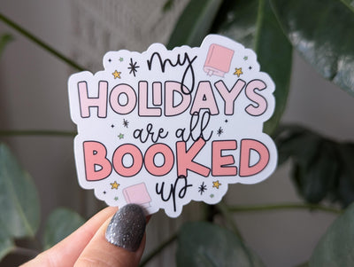 My holidays are all booked up, Christmas gift for book lovers, book gifts for holidays, bookish stickers, aesthetic stickers for tumblers