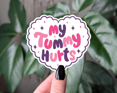 My Tummy Hurts Vinyl Sticker