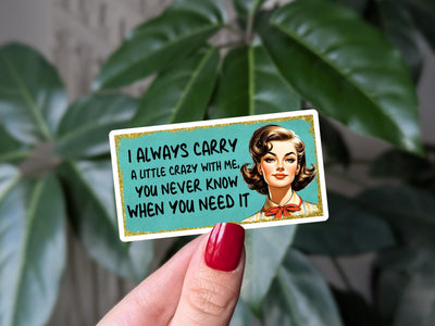 I always carry a little crazy sticker, funny retro vinyl sticker for water bottle, vintage style decal for laptops, retro aesthetic merch