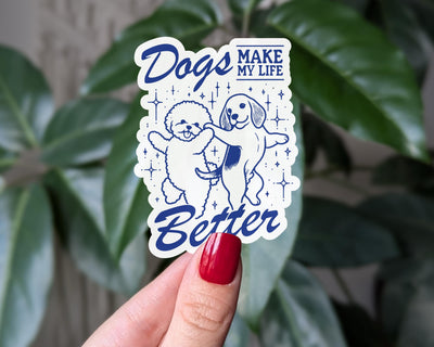 Dogs Make Life Better Vinyl Sticker