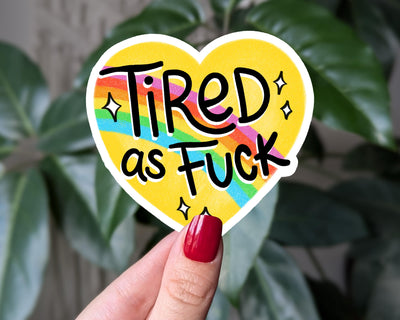 Tired as fuck sticker, funny mental health vinyl sticker, tired AF heart sticker, rainbow aesthetic sticker, exhausted sticker