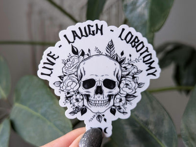 Live laugh lobotomy, funny mental health stickers for laptop, dark humor stickers for adults, mentally ill sticker, scarastic gifts for her
