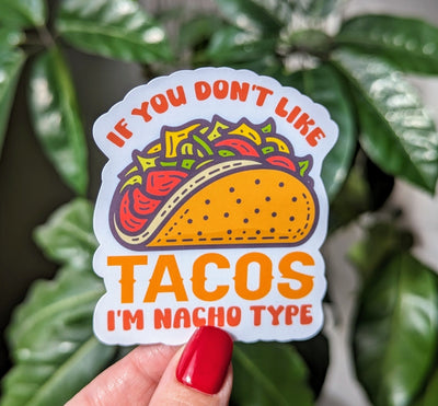 If you don't like tacos I'm nacho type, fiesta stickers for hydroflask funny, cinco de mayo gifts for mexican, food lover stickers for her