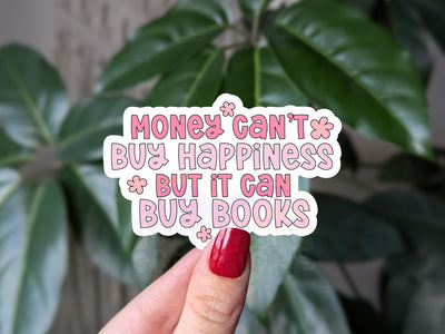 Money can't buy happiness but it can buy books sticker, cute book lovers vinyl sticker, bookish gift for readers, bookclub merch
