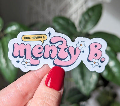 menty b sticker, mental health stickers for water bottle, bookish stickers for kindle, funny gift for best friend female birthday, anxiety