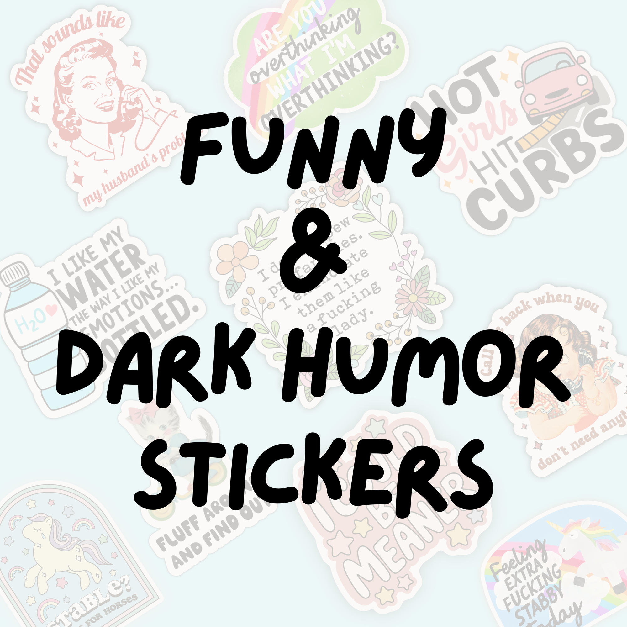Funny/Dark Humor Vinyl Stickers