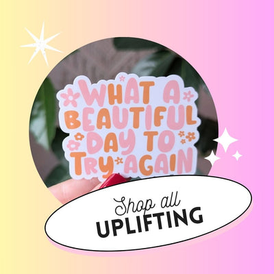 Uplifting Vinyl Stickers