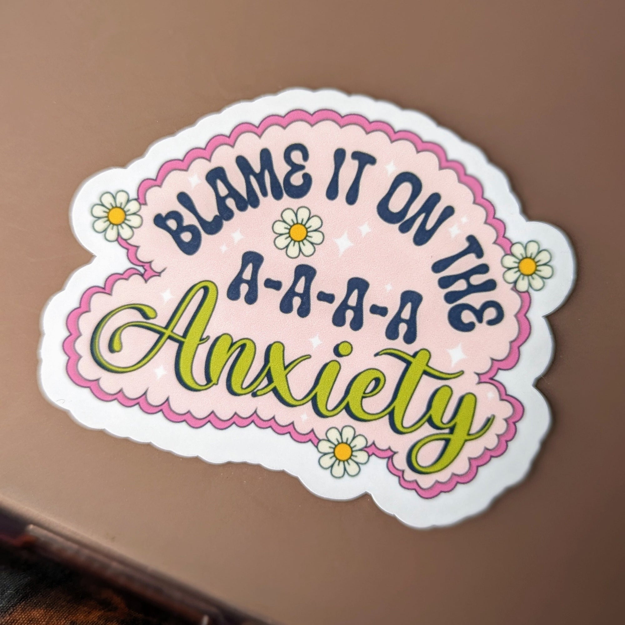 Blame It On The A-A-A-A Anxiety Vinyl Sticker