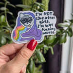 I'm Not Like Other Girls I'm Way Fucking Worse Vinyl Sticker