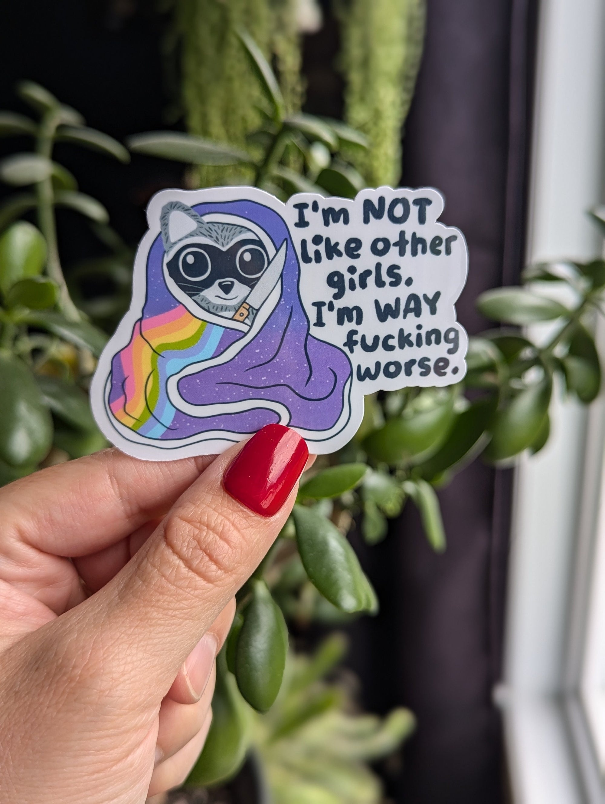 I'm Not Like Other Girls I'm Way Fucking Worse Vinyl Sticker