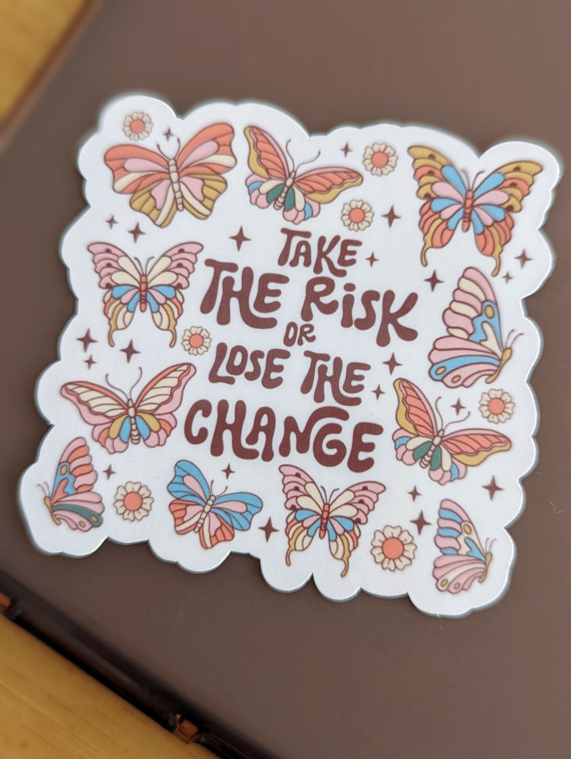 Take The Risk Or Loose The Change Vinyl Sticker