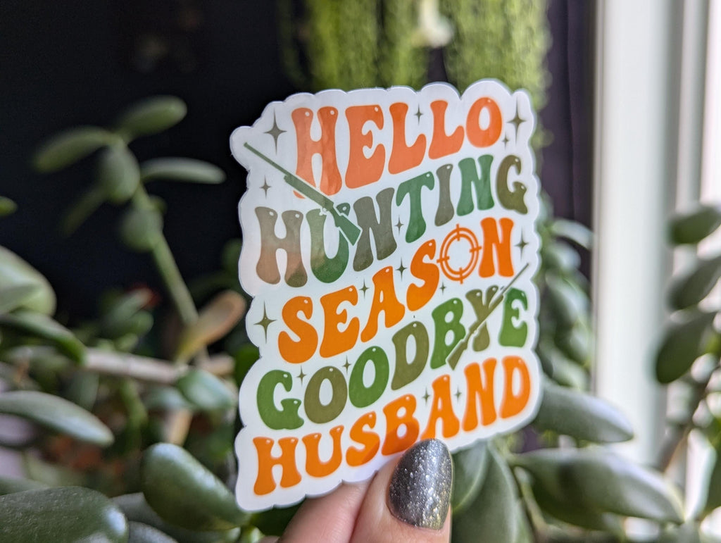 Hello hunting season goodbye husband sticker, funny gift for wife, hunter wife, deer season, duck hunting sticker, camo stickers, sarcastic