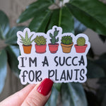 Im a succa, plant sticker for kindle, funny gifts for plant lovers, succulent plant sticker, plant life stickers, plant mom gifts for women