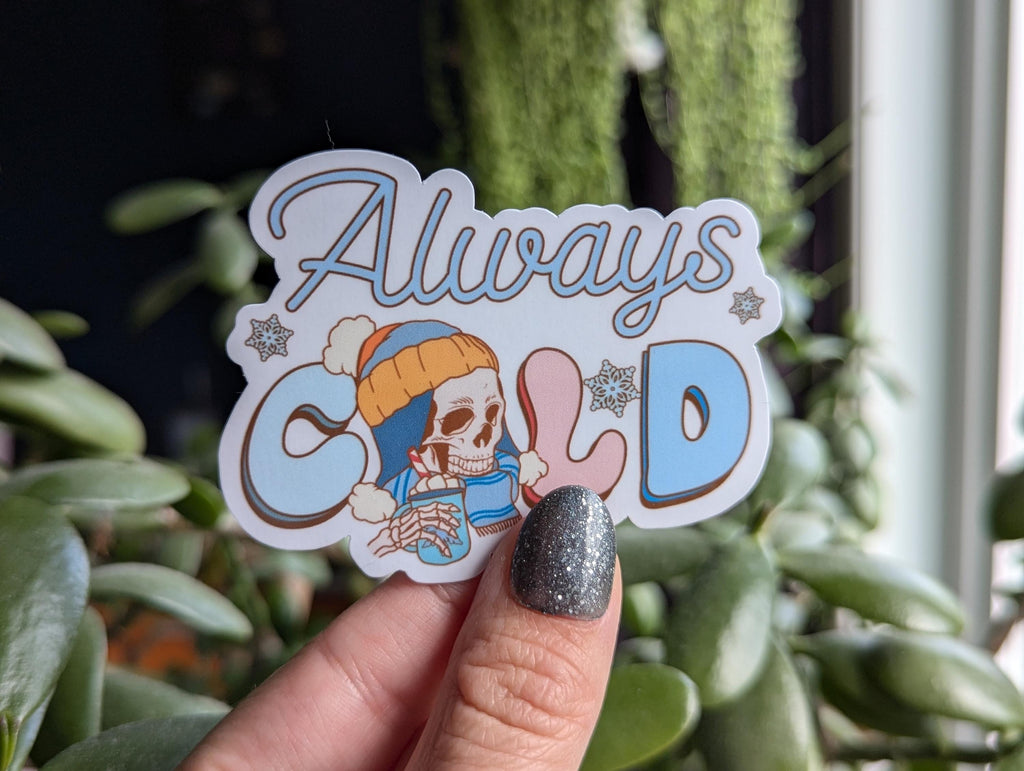 Always cold, winter themed stickers for planners, skeleton stickers for phone case, Raynauds, funny stickers for water bottle, cozy girl era