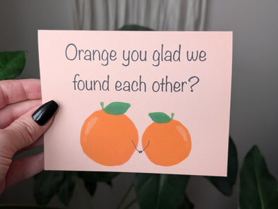 Orange You Glad We Found Each Other, Cute Pun Greeting Card, Funny Anniversary Card, Boyfriend Card, Girlfriend Card, Cute Couple Card