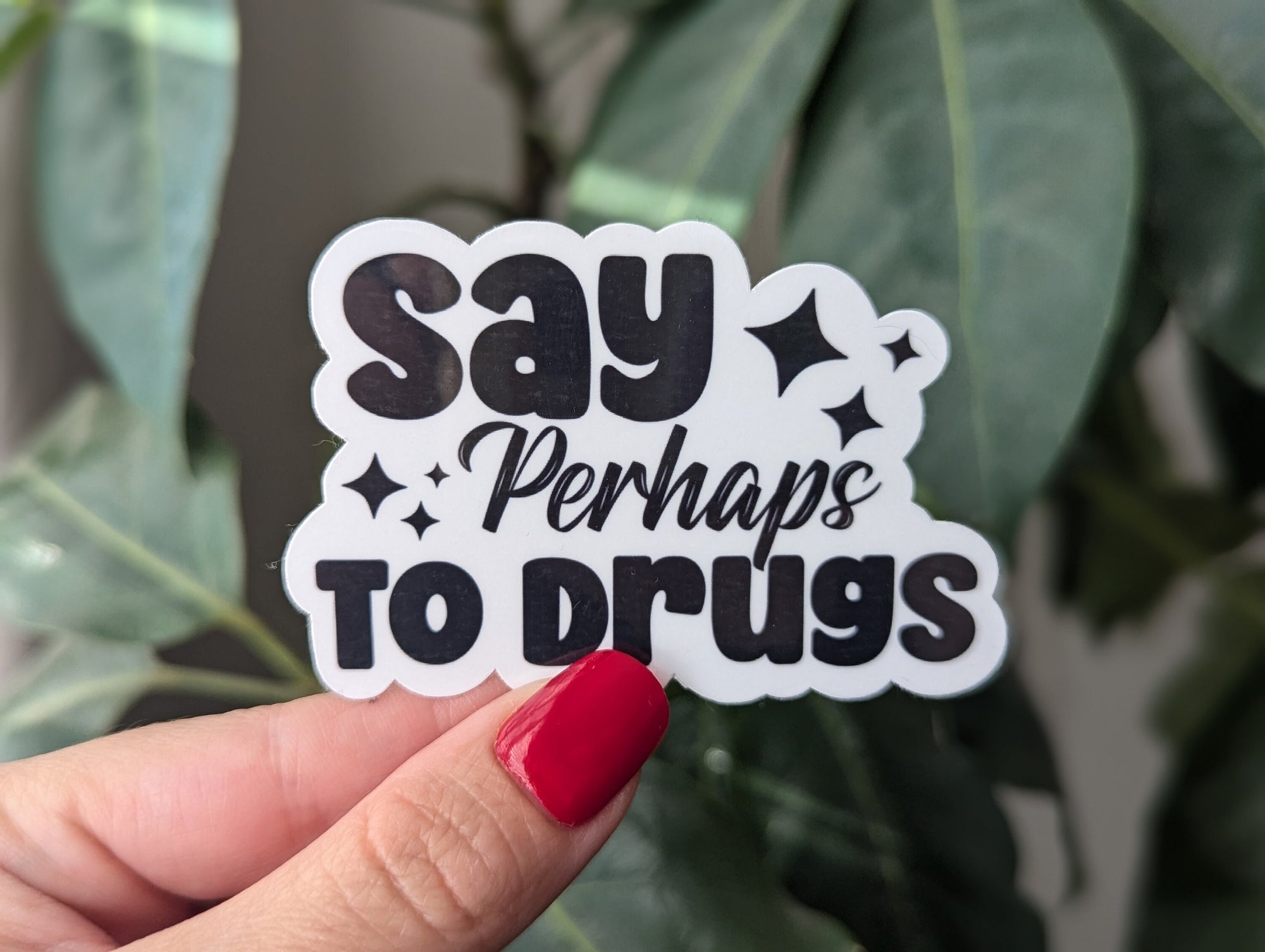 Say perhaps to drugs sticker for hydroflask funny, stoner stickers for laptop, dark humor gifts for best friend, dare, 420 stickers for her
