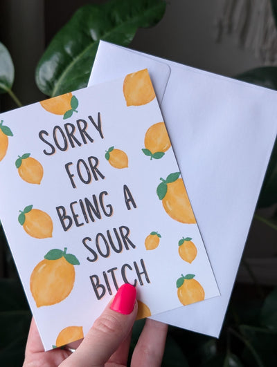 Sorry for Being a Sour Bitch Card