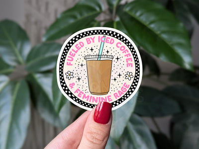 Fueled by iced coffee and feminine rage sticker, funny coffee lover vinyl sticker, feminist stickers for laptop, gift for coffee addicts