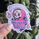Dead Inside But Still Cute Vinyl Sticker