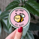 Don't worry bee happy sticker, cute bee vinyl sticker for laptops, water bottle sticker, positive motivation gift for friends