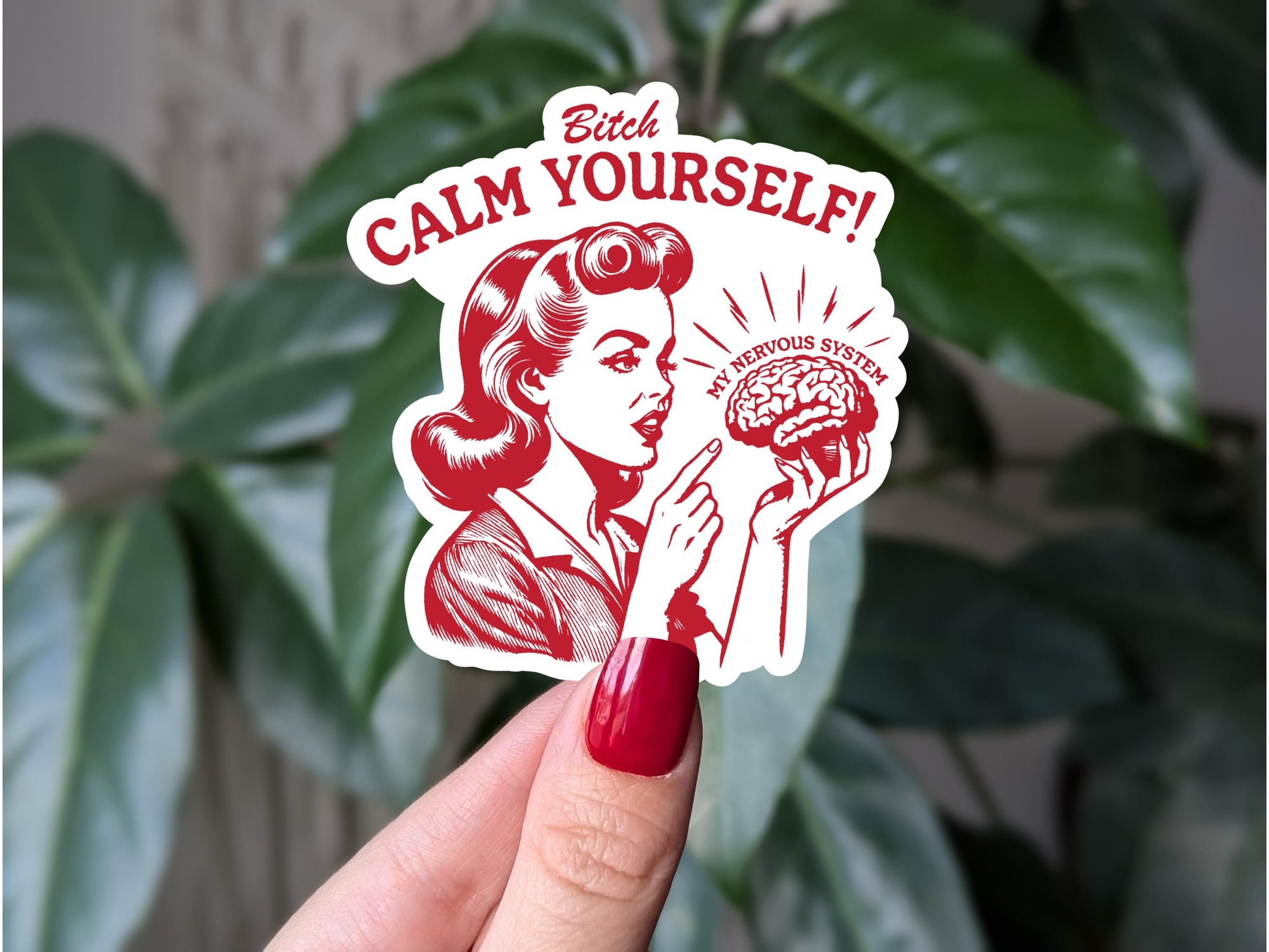 Bitch Calm Yourself Vinyl Sticker