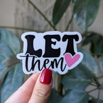 Let them sticker for journal, mental health stickers for laptop, positive gifts for women, inspirational sticker for her, self love gift for