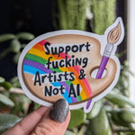Support Fucking Artists & Not AI Vinyl Sticker
