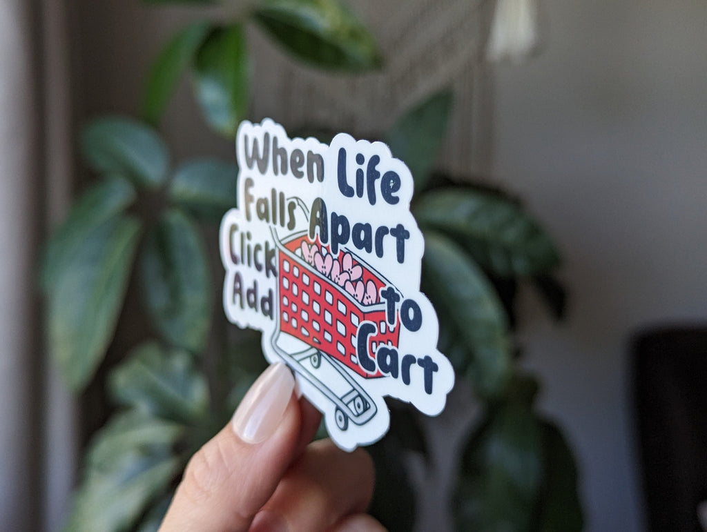 Funny Retail Therapy Sticker, When Life Falls Apart Click Add to Cart Vinyl Sticker, Mental Health Humor, Online Shopping Relatable Gift
