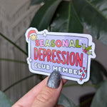 Seasonal Depression Club Members Vinyl Sticker