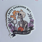 I hate everyone but coffee helps, funny coffee stickers for tumblers, snarky stickers for kindle, sassy gifts for Halloween lover, skeleton