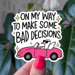 On my way to make bad decisions sticker, pink car vinyl sticker, dark humor stickers for water bottle, laptop stickers