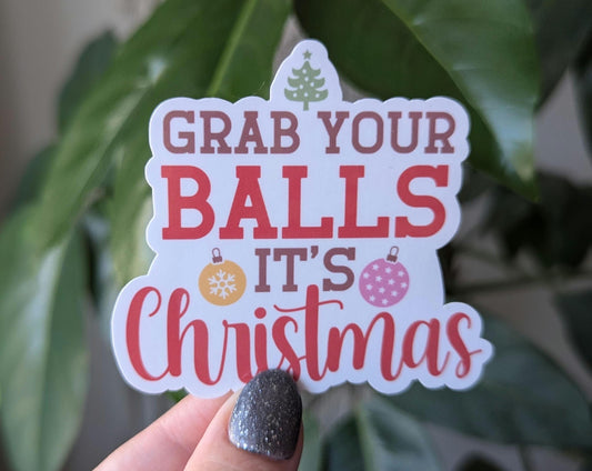 Grab your balls it's Christmas, funny Christmas stickers for laptop, adult stickers for water bottle, scarastic stickers, silly stickers