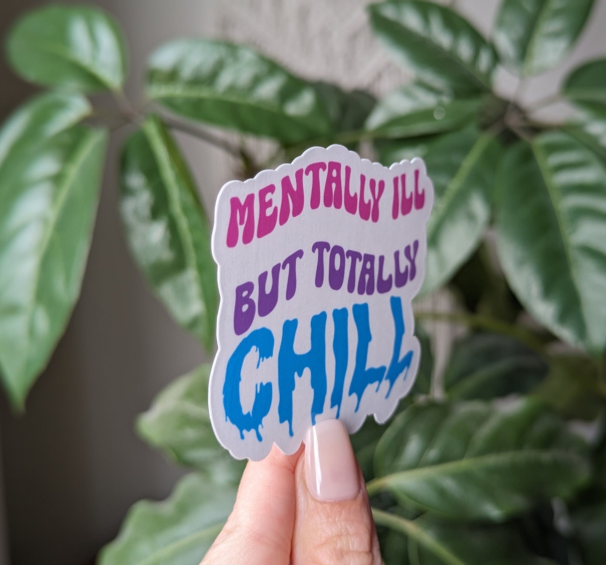 Mentally ill but totally chill, funny stickers for hydroflask mental health, neurodivergent stickers for water bottle, anxiety gifts for her
