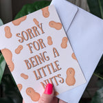 Sorry for Bring a Little Nuts, Funny Apology Card, Cute Peanut Greeting Card, Funny Sorry Card, Quirky Card for Girlfriend, Boyfriend