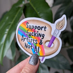 Support Fucking Artists & Not AI Vinyl Sticker