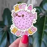 Not a Hugger Sticker, Cute Pufferfish Vinyl Sticker, Funny Introvert Sticker, Anti Social Sticker, Ocean Animal Sticker