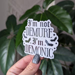 I'm not demure I'm demonic, funny stickers for laptop, trendy stickers for phone case, dark humor stickers, bat sticker, devil goth gifts