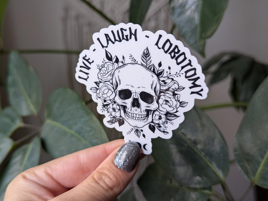 Live laugh lobotomy, funny mental health stickers for laptop, dark humor stickers for adults, mentally ill sticker, scarastic gifts for her