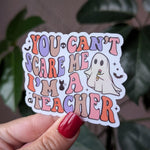 You can't scare me I'm a teacher, Halloween gift for teacher friends, teacher appreciation gift,  funny school stickers, spooky teacher