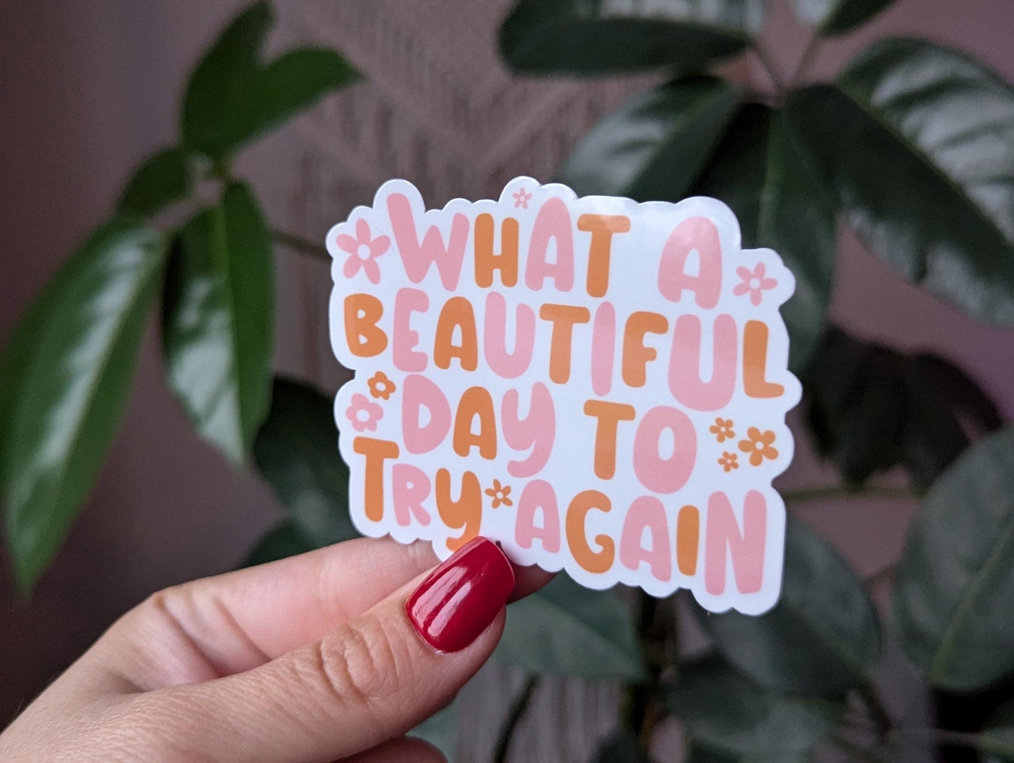 What a beautiful day to try again, motivational quote stickers for water bottle, mental health gift for best friend, positive vibes stickers