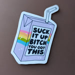 Suck it up bitch you got this, juice box sticker, motivational stickers for women, snarky gifts for her, inspirational sticker for tumblers