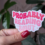 Probably reading smut, book gift for book lovers, bookish sticker for kindle, smut reader sticker for water bottle, reading stickers for her