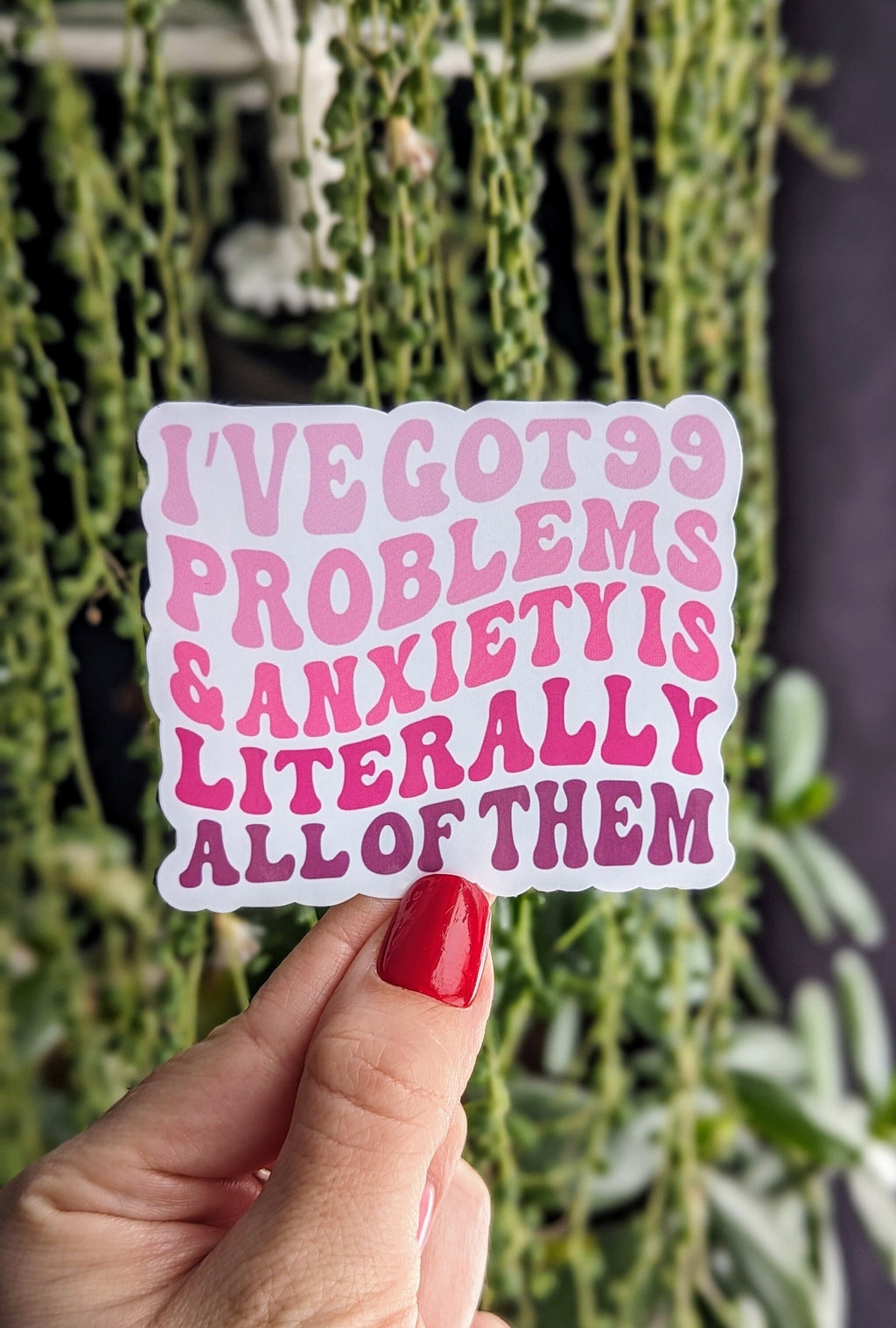 I've got 99 problems, water bottle stickers for anxiety, funny stickers for hydroflask mental health, tumbler accessories, best friend gift