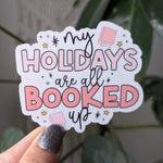 My holidays are all booked up, Christmas gift for book lovers, book gifts for holidays, bookish stickers, aesthetic stickers for tumblers
