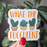 What the fucculent stickers for gardeners, plant lover sticker for hydroflask funny, succulent stickers for planner, plant gifts for grandma