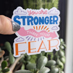You Are Stronger Than Your Fear Vinyl Sticker