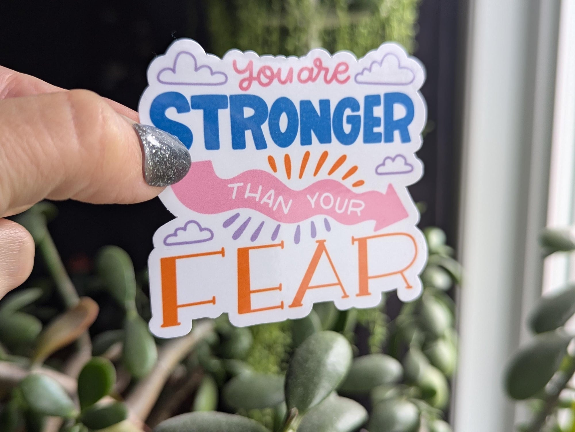 You Are Stronger Than Your Fear Vinyl Sticker