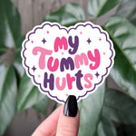 My Tummy Hurts Vinyl Sticker