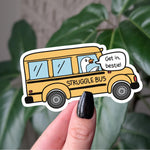 Struggle Bus Sticker, Get in Bestie, Mental Health Humor, Goose Sticker for Water Bottle, Funny Laptop Sticker